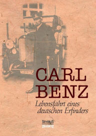Carl Benz, Lebensfahrt eines deutschen Erfinders Carl Benz Author