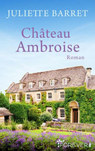 ChÃ¢teau Ambroise: Kurzroman Juliette Barret Author