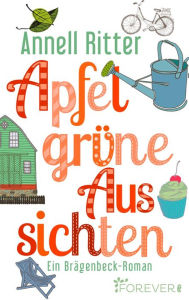 Apfelgrüne Aussichten: Ein Brägenbeck-Roman Annell Ritter Author