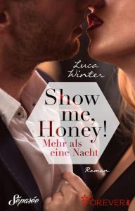 Show me, Honey!: Roman Luca Winter Author