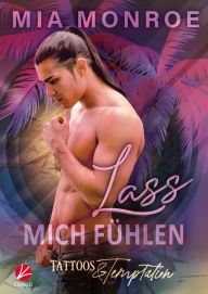Tattoos & Temptation: Lass mich fühlen Mia Monroe Author
