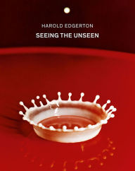 Harold Edgerton: Seeing the Unseen Harold Edgerton Photographer