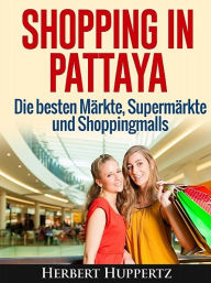 Shopping in Pattaya Herbert Huppertz Author