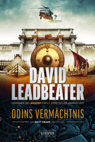 ODINS VERMÄCHTNIS (ein Matt Drake Abenteuer): Thriller David Leadbeater Author