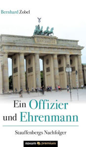 Ein Offizier und Ehrenmann Bernhard Zobel Author