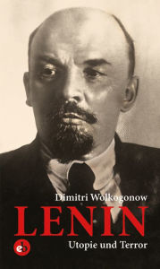 Lenin: Utopie und Terror Dimitri Wolkogonow Author
