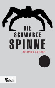 Die schwarze Spinne Jeremias Gotthelf Author