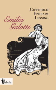 Emilia Galotti Gotthold Ephraim Lessing Author
