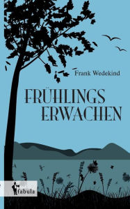 FrÃ¼hlings Erwachen Frank Wedekind Author