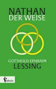 Nathan der Weise Gotthold Ephraim Lessing Author