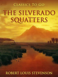 The Silverado Squatters Robert Louis Stevenson Author