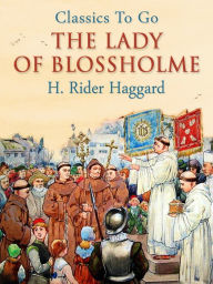 The Lady of Blossholme H. Rider Haggard Author