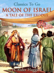 Moon of Israel H. Rider Haggard Author