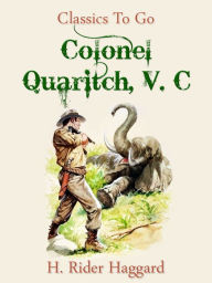 Colonel Quaritch, V.C. H. Rider Haggard Author