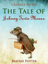 The Tale of Johnny Town-Mouse Beatrix Potter Author