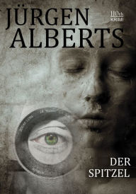 Der Spitzel Jürgen Alberts Author