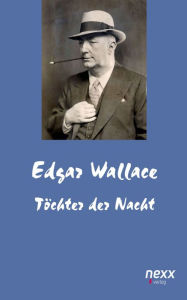 TÃ¶chter der Nacht Edgar Wallace Author