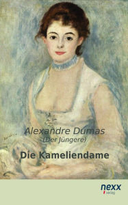 Die Kameliendame Alexandre Dumas fils Author