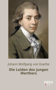 Die Leiden des jungen Werthers Johann Wolfgang von Goethe Author