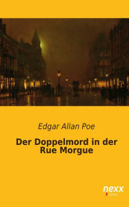 Der Doppelmord in der Rue Morgue: nexx - WELTLITERATUR NEU INSPIRIERT Edgar Allan Poe Author