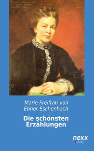 Die schönsten Erzählungen Marie Freifrau von Ebner-Eschen Author