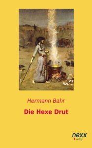 Die Hexe Drut Hermann Bahr Author