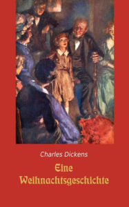 Eine Weihnachtsgeschichte Charles Dickens Author