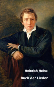 Buch der Lieder Heinrich Heine Author