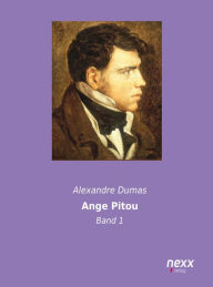 Ange-Pitou - Band 1: oder: Die ErstÃ¼rmung der Bastille Alexandre Dumas Author