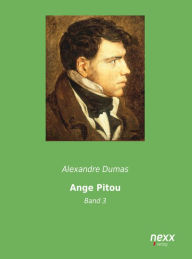 Ange-Pitou - Band 3: oder: Die ErstÃ¼rmung der Bastille Alexandre Dumas Author