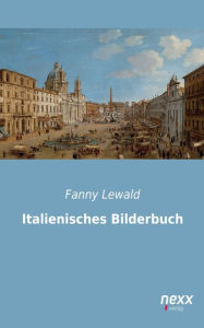 Italienisches Bilderbuch Fanny Lewald Author