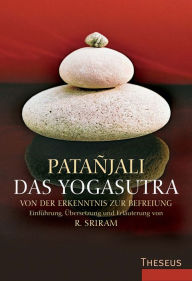 Das Yogasutra: Von der Erkenntnis zur Befreiung Patanjali Author