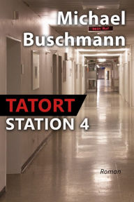 Tatort Station 4: Roman Michael Buschmann Author