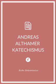 Andreas Althamer Katechismus Andreas Althamer Author