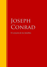 El corazón de las tinieblas: Biblioteca de Grandes Escritores Joseph Conrad Author