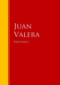 Pepita JimÃ©nez: Biblioteca de Grandes Escritores Juan Valera Author
