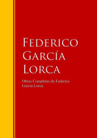 Obras Completas de Federico GarcÃ­a Lorca: Biblioteca de Grandes Escritores Federico GarcÃ­a Lorca Author