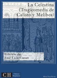 La Celestina (Tragicomedia de Calisto y Melibea) Fernando de Rojas Author