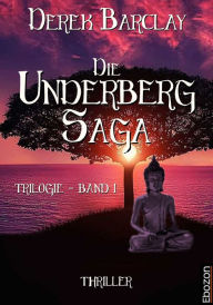 Die Underberg Saga: Band 1 (Trilogie) Derek Barclay Author