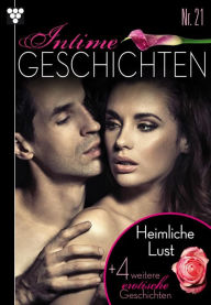 Intime Geschichten 21 - Erotikroman: Heimliche Lust Susan Perry Author