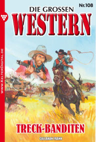 Die groÃ?en Western 108: Treck-Banditen Frank Callahan Author