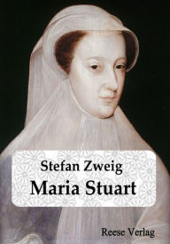 Maria Stuart Stefan Zweig Author