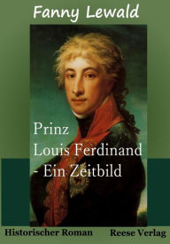 Prinz Louis Ferdinand: Ein Zeitbild Fanny Lewald Author