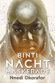 Binti 3: Nachtmaskerade Nnedi Okorafor Author