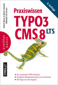 Praxiswissen TYPO3 CMS 8 LTS - Robert Meyer