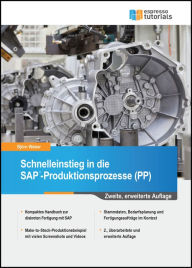 Schnelleinstieg in die SAP-Produktionsprozesse (PP)