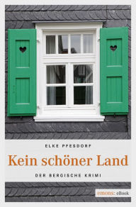 Kein schöner Land Elke Pfesdorf Author