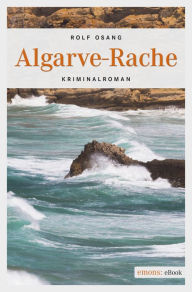 Algarve-Rache: Kriminalroman Rolf Osang Author