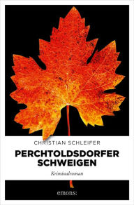 Perchtoldsdorfer Schweigen: Kriminalroman Christian Schleifer Author