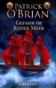 Gefahr im roten Meer: Historischer Roman Patrick O'Brian Author